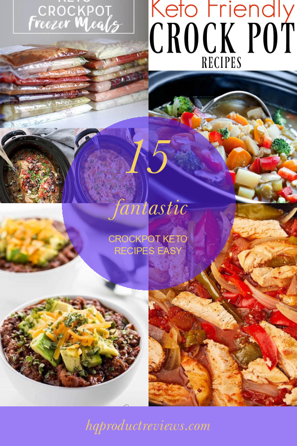 15 Fantastic Crockpot Keto Recipes Easy Best Product Reviews